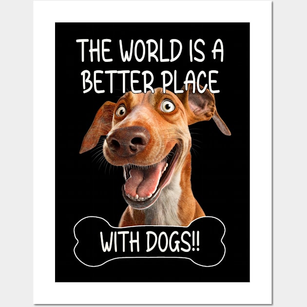 The World Is A Better Place With Dogs Wall Art by Relentless Bloodlines